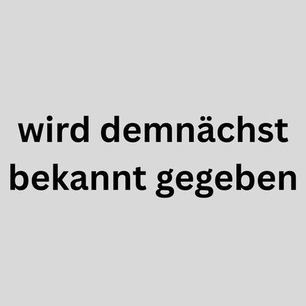 wird demnächst bekannt gegeben